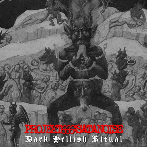 descargar álbum PROJEKT666SATANOISE - Dark Hellish Ritual