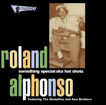 Roland Alphonso Featuring The Skatalites And Soul Brothers