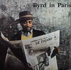 Donald Byrd – Byrd In Paris Volume I (1987, Vinyl) - Discogs