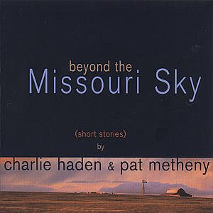 Charlie Haden & Pat Metheny – Beyond The Missouri Sky (Short