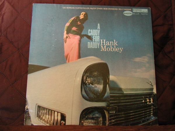 Hank Mobley – A Caddy For Daddy (1966, Microgroove, Vinyl) - Discogs