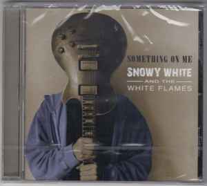 Something On Me - Snowy White And The White Flames