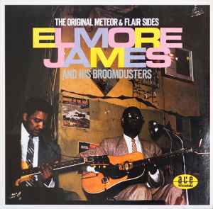 Elmore James And His Broomdusters – The Original Meteor & Flair 
