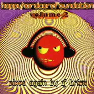 DJ Brisk – Happy Hardcore Foundation Vol 2 (1999, CD) - Discogs