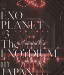 EXO - EXO PLANET #3 – The EXO'rDIUM in JAPAN | Releases | Discogs