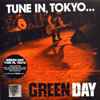 Green Day - Tune In, Tokyo...