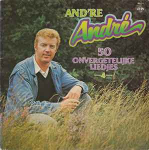 André van Duin - And're André 4 - 50 Onvergetelijke Liedjes