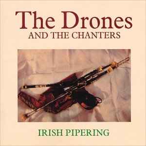The Drones And The Chanters (Irish Pipering) - Various