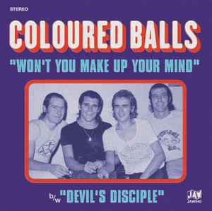 Won't You Make Up Your Mind / Devil's Disciple - Coloured Balls