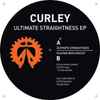 Curley - Ultimate Straightness EP