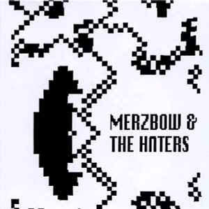 Merzbow & The Haters - Merzbow & The Haters