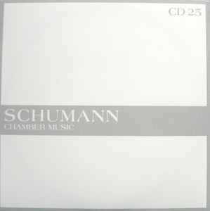 Schumann – The Masterworks - Chamber Music (CD 25) (2015, CD