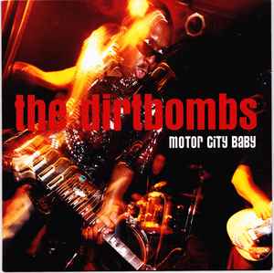 Motor City Baby - The Dirtbombs