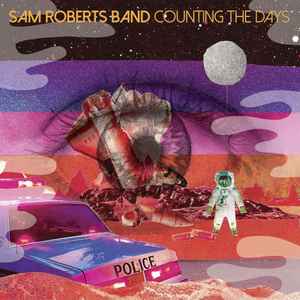 Sam Roberts Band - Counting The Days