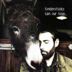 Can Our Love... - Tindersticks
