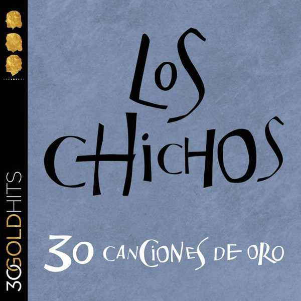 descargar álbum Los Chichos - 30 Canciones De Oro