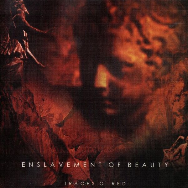 Enslavement Of Beauty - Traces O' Red | Releases | Discogs