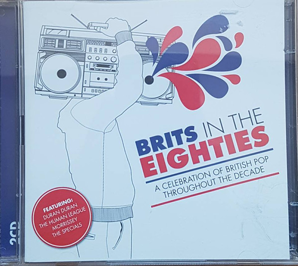 télécharger l'album Various - Brits In The Eighties A Celebration of British Pop Throughout The Decade
