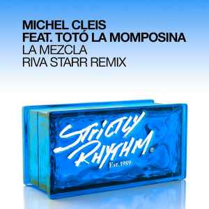 Michel Cleis Feat. Totó La Momposina – La Mezcla (Riva Starr Remix