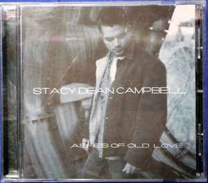 Stacy Dean Campbell - Ashes Of Old Love album cover