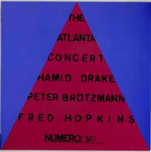 The Atlanta Concert - Peter Brötzmann / Fred Hopkins / Hamid Drake