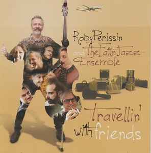 Portada de album Roby Perissin & The Latin Jazz Ensemble - Travellin' With Friends
