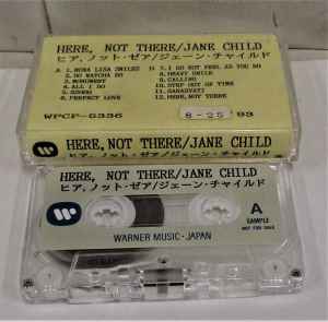 Jane Child – Here Not There (1993, Cassette) - Discogs