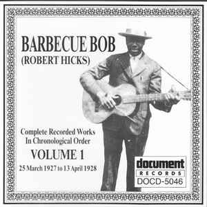 Complete recorded works in chronological order, vol. 1 : Barbecue blues ; cloudy sky blues ; Mississippi heavy water blues ; Mamma you don't suit me! ;... / Barbecue Bob, chant & guit. | Barbecue Bob - guitariste et chanteur de blues. Interprète