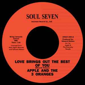 Love Brings Out The Best Of You / My Baby - Apple And The 3 Oranges