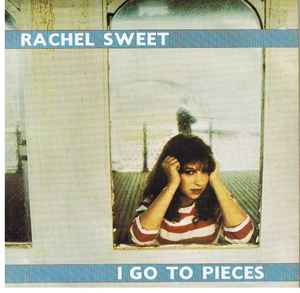 Rachel Sweet - I Go To Pieces album cover