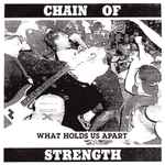 Chain Of Strength - What Holds Us Apart | Releases | Discogs