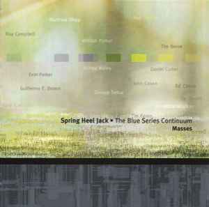 Masses - Spring Heel Jack • The Blue Series Continuum