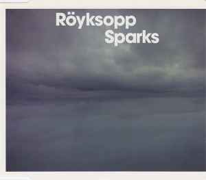 Röyksopp - Sparks
