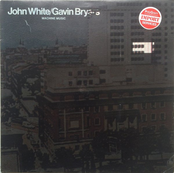 John White / Gavin Bryars – Machine Music (1984, Vinyl