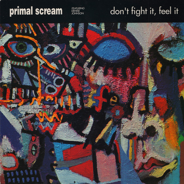 Primal Scream Featuring Denise Johnson – Dont Fight It Feel It 1991