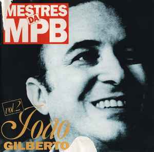 João Gilberto – Mestres Da MPB - Vol. 2 (1995, CD) - Discogs