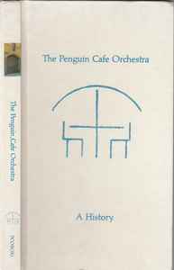 Penguin Cafe Orchestra - A History