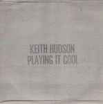 Keith Hudson – Playing It Cool & Playing It Right (2003, Vinyl 