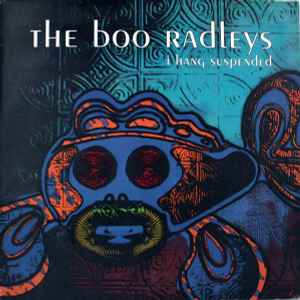 The Boo Radleys - I Hang Suspended album cover