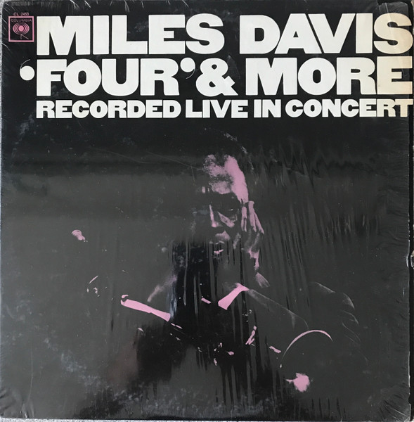 Miles Davis - 'Four' & More (Recorded Live In Concert) | Releases