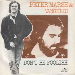 Don't Be Foolish - Peter Marsh & Vangelis