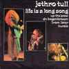 Jethro Tull - Life Is A Long Song