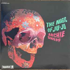 Archie Shepp – The Magic Of Ju-Ju (2011, 180g, Gatefold, Vinyl 