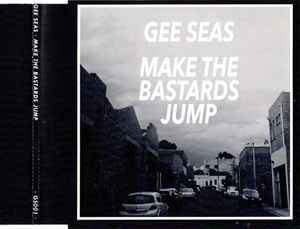 Gee Seas - Make The Bastards Jump album cover
