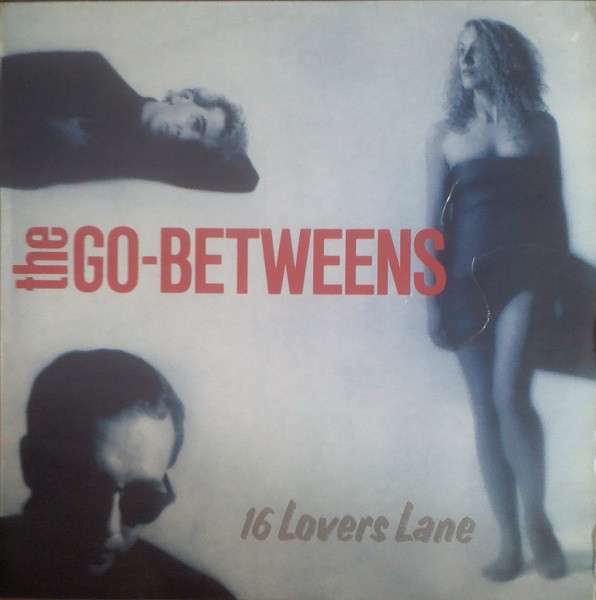 The Go-Betweens - 16 Lovers Lane | Releases | Discogs