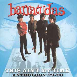 Barracudas - This Ain't My Time (Anthology '79-'90) album cover