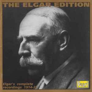 Sir Edward Elgar - The Elgar Edition - Elgar's complete recordings 1914-1925 album cover