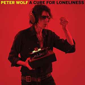 A Cure For Loneliness - Peter Wolf