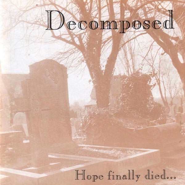 Decomposed – Hope Finally Died... (1993, CD) - Discogs