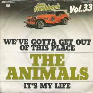 The Animals – We've Gotta Get Out Of This Place / It's My Life (1979,  Vinyl) - Discogs